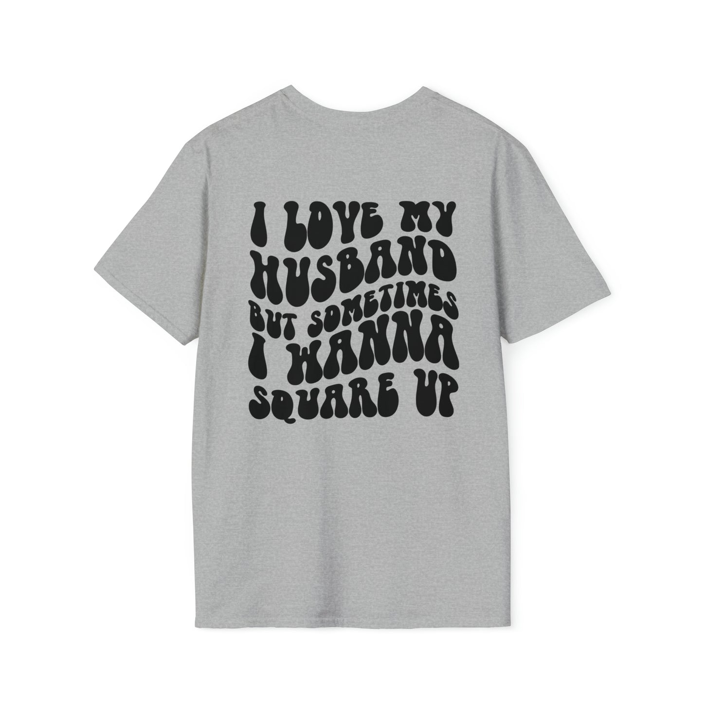 I Love My Husband But Sometimes I Wanna Square Up | Funny T-shirt | Retro Design