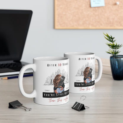 "Still Hotter Than This Coffee" | Personalized Mug
